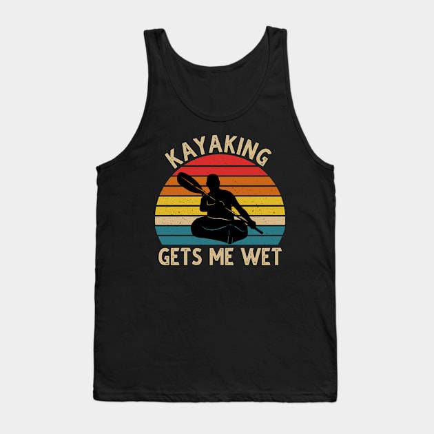 Kayaking Gets Me Wet Vintage Tank Top by DragonTees